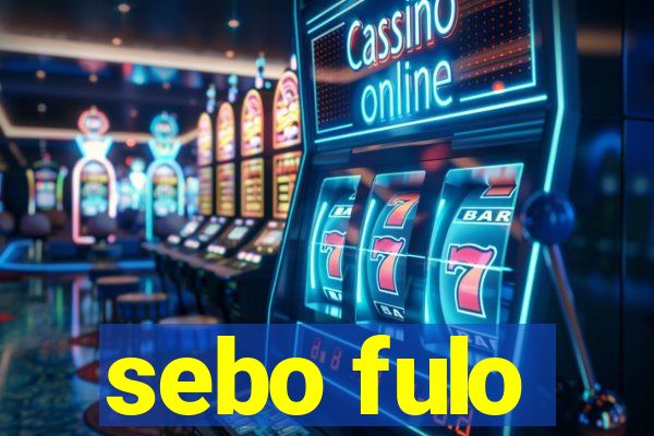 sebo fulo